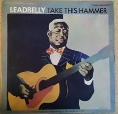 Leadbelly – Take This Hammer (Vinyl, LP)