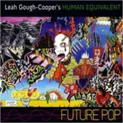 Leah Gough-Cooper’s Human Equivalent – Future Pop (CD, Album)