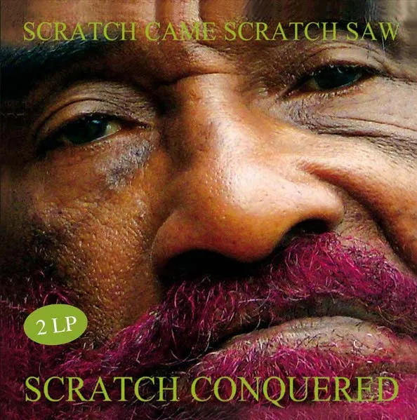 Lee "Scratch" Perry* – Scratch Came Scratch Saw Scratch Conquered