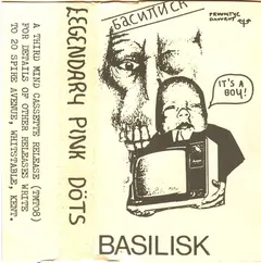 Legendary Pink Döts* – Basilisk (Cassette, Album)