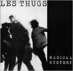 Les Thugs – Radical Hystery (CD, Album)