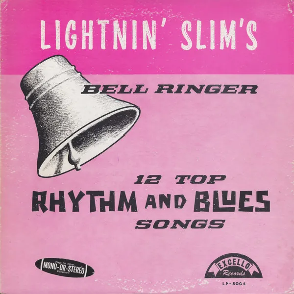 Lightnin' Slim* – Bell Ringer