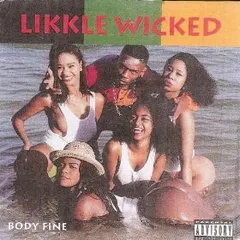Likkle Wicked – Body Fine (Vinyl, LP)