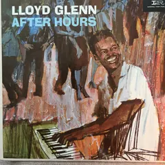 Lloyd Glenn – After Hours (Vinyl, LP)