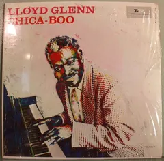 Lloyd Glenn – Chica-Boo (Vinyl, LP)