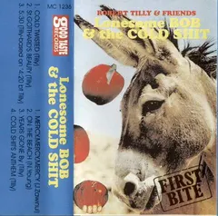 Lonesome Bob Tilly & The Cold Shit* – First Bite (Cassette, Album)