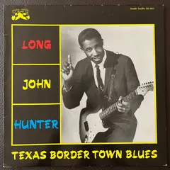 Long John Hunter – Texas Border Town Blues (Vinyl, LP)