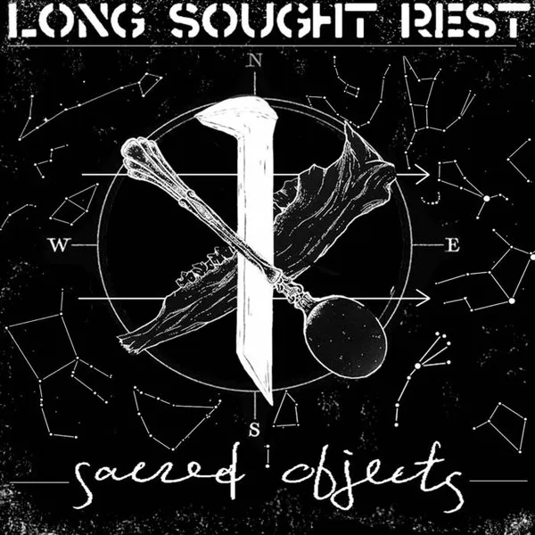 Long Sought Rest – Sacred Objects