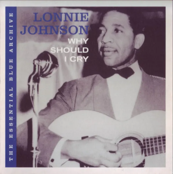 Lonnie Johnson (2) – Why Should I Cry