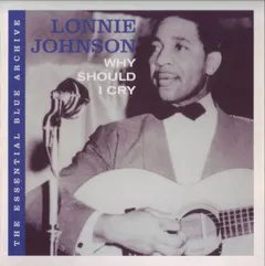 Lonnie Johnson (2) – Why Should I Cry (CD, Compilation)