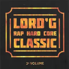 Lord G (4) – Rap Hard Core Classic 2º Volume (CD)