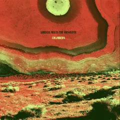 Lorelle Meets The Obsolete – Chambers (Vinyl, LP)