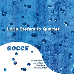 Loris Stefanuto Quartet – Gocce (CD)