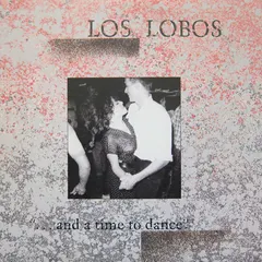 Los Lobos – ... And A Time To Dance (Vinyl, LP)