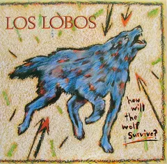 Los Lobos – How Will The Wolf Survive? (Vinyl, LP)