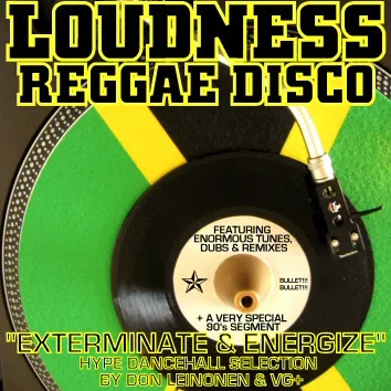 Loudness Reggae Disco – Exterminate & Energize