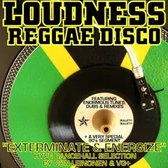Loudness Reggae Disco – Exterminate & Energize (CDr, Mixed)