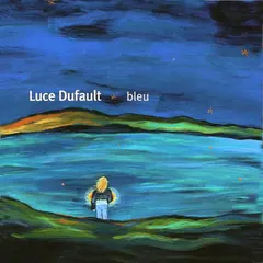 Luce Dufault – Bleu (CD, Album)