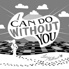 Lucy Malheur – I Can Do Without You (CD, Maxi-Single)