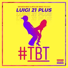Luigi 21 Plus – #TBT (File, MP3)
