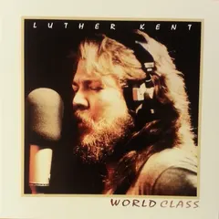 Luther Kent – World Class (CD, Album)