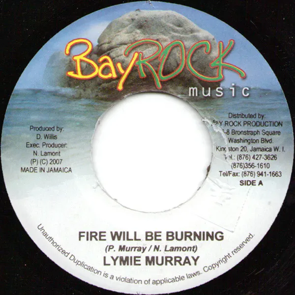 Lymie Murray* – Fire Will Be Burning