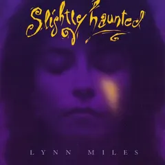 Lynn Miles – Slightly Haunted (CD, Album)