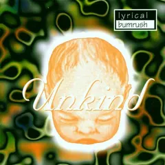 Lyrical Bumrush – Unkind (CD, Album)