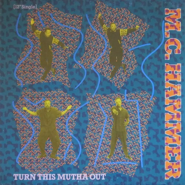 M.C. Hammer* – Turn This Mutha Out