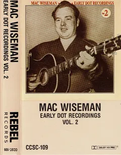 Mac Wiseman – Early Dot Recordings Vol. 2 (Cassette, Compilation)