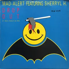 Mad-Alert Featuring Sherryl H.* – Drop Out (Vinyl, 12")