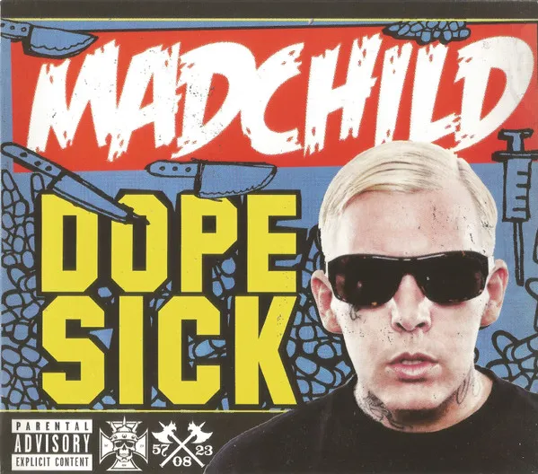 Madchild* – Dope Sick