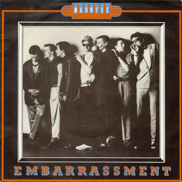 Madness – Embarrassment