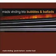 Mads Vinding Trio – Bubbles & Ballads (CD)