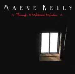 Maeve Kelly – Through A Webbed Window (CD, Album)