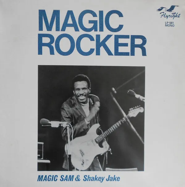 Magic Sam & Shakey Jake – Magic Rocker
