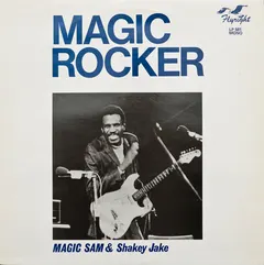 Magic Sam & Shakey Jake – Magic Rocker (Vinyl, LP)