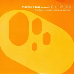 Magnetic Base – Acid Bitch (Vinyl, 12")