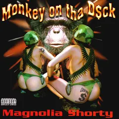 Magnolia Shorty – Monkey On Tha D$ck (CD, EP)