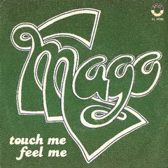 Mago (2) – Touch Me, Feel Me (Vinyl, 7")
