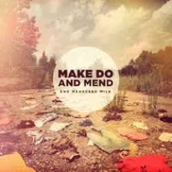 Make Do And Mend – End Measured Mile