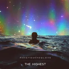 MakeYouKnowLove – The Highest (File, AAC)