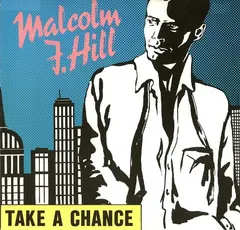 Malcolm J. Hill – Take A Chance (Vinyl, 12")