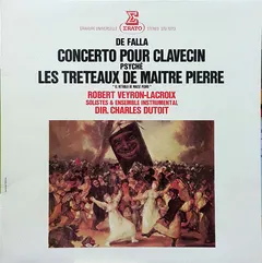 Manuel De Falla, Charles Dutoit, Robert Veyron-Lacroix – Concerto Per Clavecimbalo - El Retablo De Maese Pedro (Vinyl, LP)