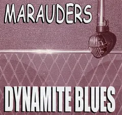 Marauders* – Dynamite Blues (CD)