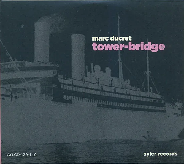 Marc Ducret – Tower-Bridge