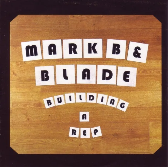 Mark B & Blade – Building A Rep