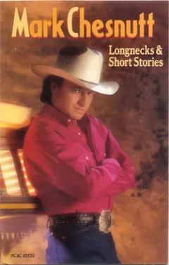 Mark Chesnutt – Longnecks & Short Stories (Cassette, Album)