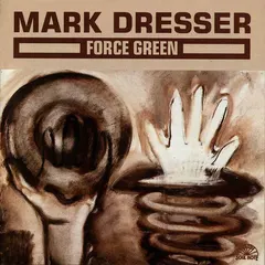 Mark Dresser – Force Green (CD, Album)