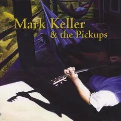 Mark Keller (3) – Mark Keller & The Pickups (CD, EP)